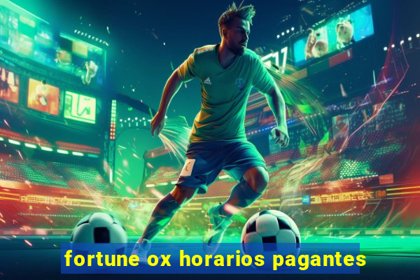 fortune ox horarios pagantes